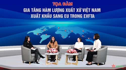 Gia tăng hàm lượng xuất xứ Việt Nam xuất khẩu sang EU theo EVFTA